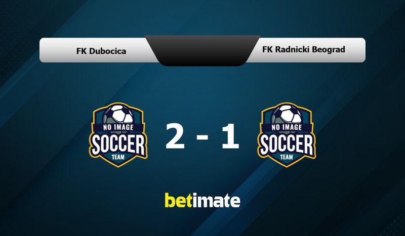 FK Dubocica vs FK Radnicki Beograd Predictions - 06/12/2023