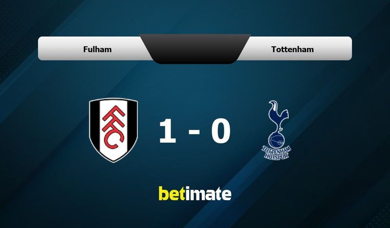 Fulham vs Tottenham Hotspur Prediction and Betting Tips