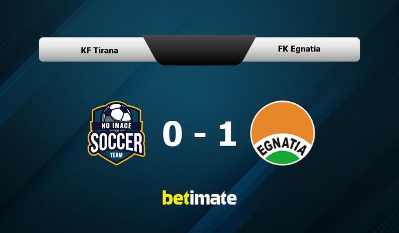 Egnatia vs KF Tirana - live score, predicted lineups and H2H stats.