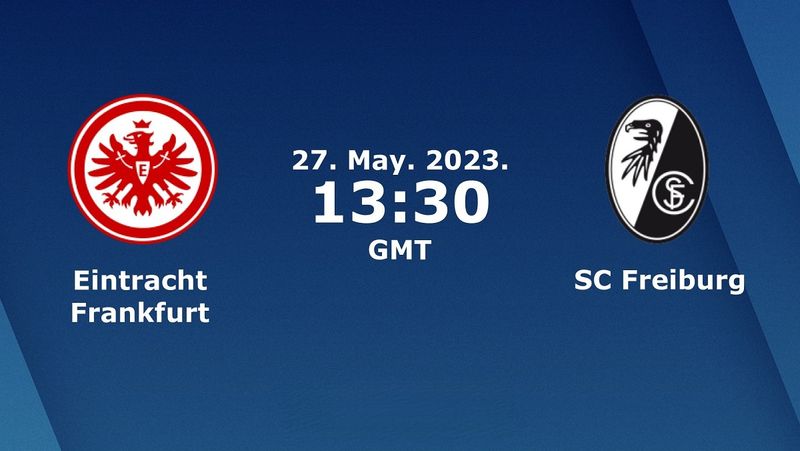 eintracht-frankfurt-vs-sc-freiburg-prediction-odds-betting-tips-05272023