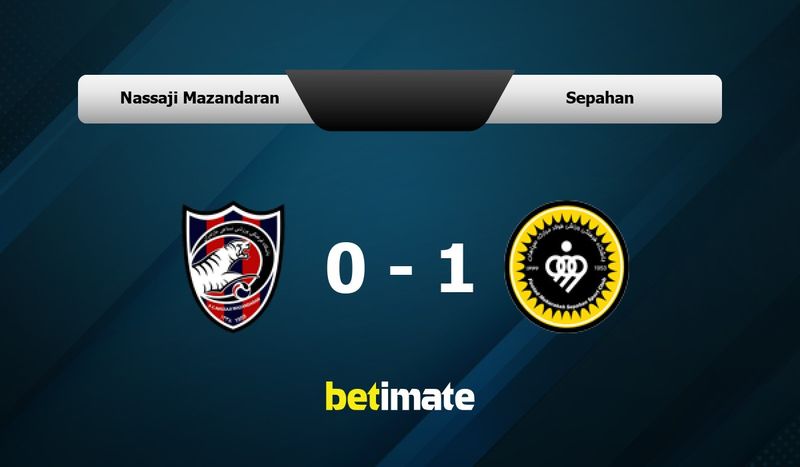 Nassaji Mazandaran FC vs Sepahan - live score, predicted lineups