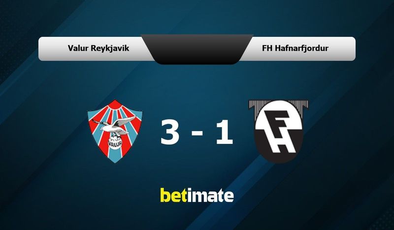 Valur Reykjavik vs FH Hafnarfjordur Prédiction, cotes et conseils de ...